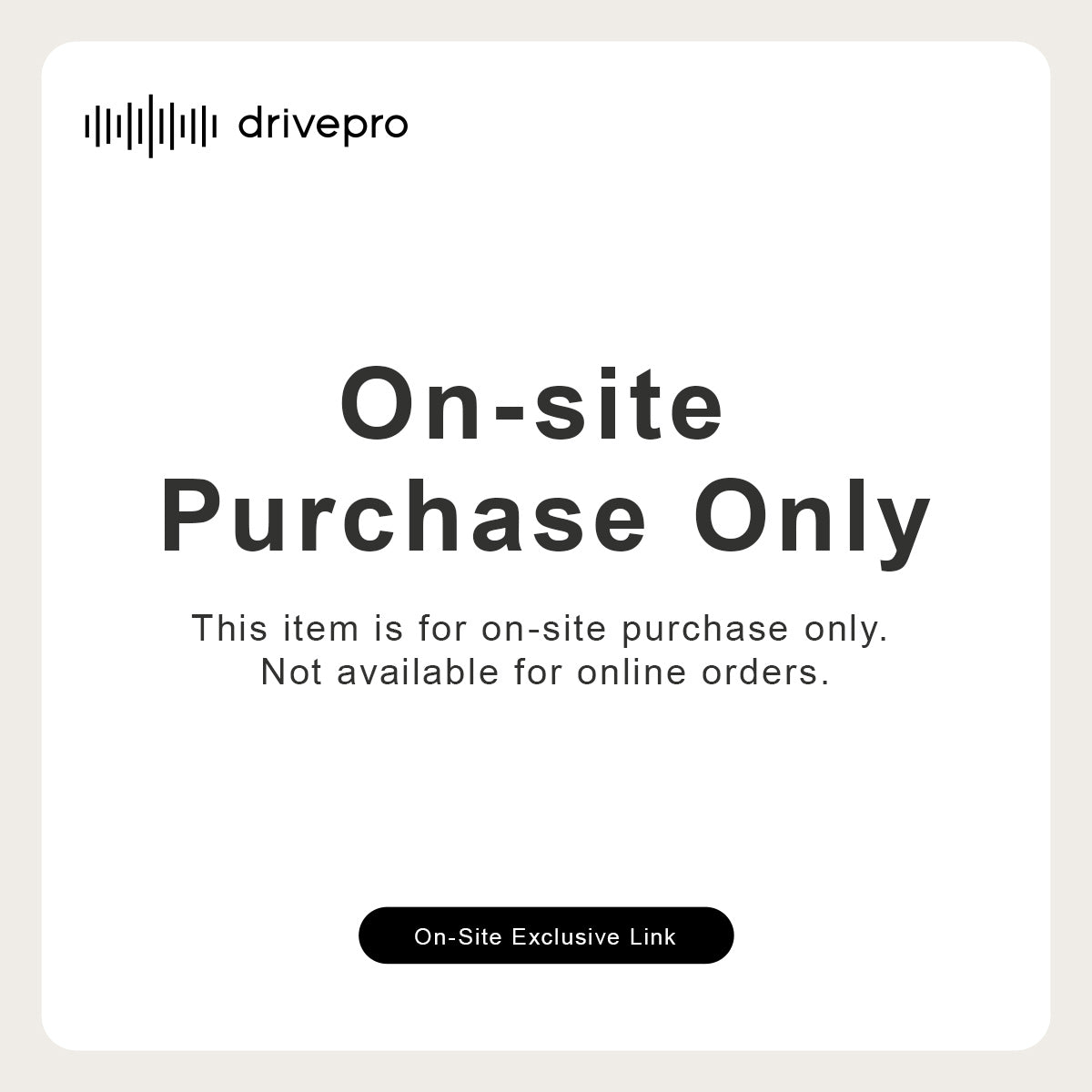 On‑site Purchase Only